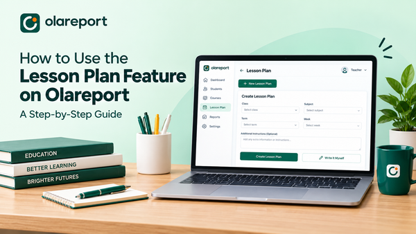 How to Use the Lesson Plan Feature on Olareport: A Step-by-Step Guide